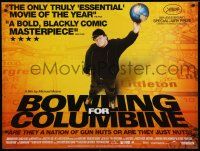 9t407 BOWLING FOR COLUMBINE British quad '02 Michael Moore gun control documentary!