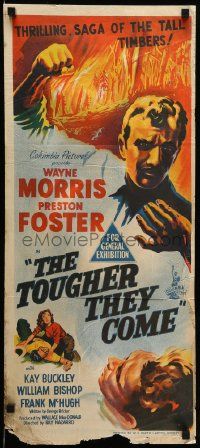1c976 TOUGHER THEY COME Aust daybill '51 Wayne Morris, Preston Foster, artwork of forest fire!