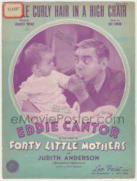1m356 FORTY LITTLE MOTHERS sheet music '40 Eddie Cantor, Little Curly Hair in a High Chair!