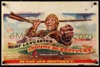 1p135 KENTUCKIAN Belgian '55 different art of star & director Burt Lancaster as frontiersman!