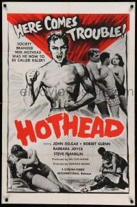 1t407 HOTHEAD 1sh '63 John Delgar, here comes trouble, is he a hothead or a killer?