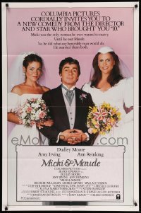 1t537 MICKI & MAUDE 1sh '84 Dudley Moore between brides Amy Irving & Ann Reinking!