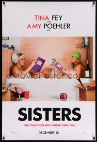 2g891 SISTERS teaser DS 1sh '15 wacky Tina Fey and Amy Poehler, they don't get any closer!