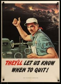 2g076 THEY'LL LET US KNOW WHEN TO QUIT 20x28 WWII war poster '44 Anderson art of factory worker!