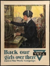 2g080 UNITED WAR WORK CAMPAIGN 21x28 WWI war poster 1918 back our YWCA girls over there!