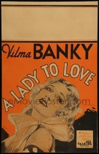 2s114 LADY TO LOVE WC '30 art of Vilma Banky, directed by Victor Sjostrom, all talking, rare!