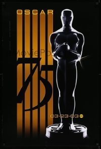 2t044 75TH ANNUAL ACADEMY AWARDS 1sh '03 cool Alex Swart design & image of Oscar!