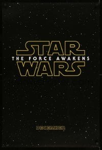2t030 FORCE AWAKENS teaser DS 1sh '15 Star Wars: Episode VII, J.J. Abrams, classic title design!
