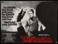2y639 GAMBLER British quad '74 James Caan is a degenerate gambler who owes the mob $44,000!