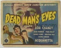 3c274 DEAD MAN'S EYES TC '44 Lon Chaney Jr. Inner Sanctum Mystery, Acquanetta as sister of Satan!