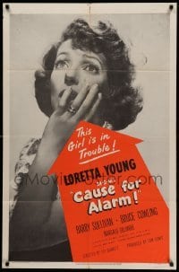 3f153 CAUSE FOR ALARM 1sh '50 great huge close up image of pretty Loretta Young in peril!