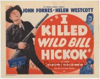 3x240 I KILLED WILD BILL HICKOK TC '56 Johnny Carpenter, Helen Westcott, cool western image!