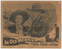 3x728 IN OLD MEXICO LC R40s close up of William Boyd as Hopalong Cassidy with pretty Betty Amann!
