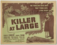 3x259 KILLER AT LARGE TC '47 Robert Lowery, Anabel Shaw, thrilling news hunt turns into man hunt!