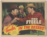 3x471 THUNDER IN THE DESERT TC '38 great close image of Bob Steele getting tough with bad guys!