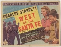 3x488 WEST OF THE SANTA FE TC '38 Charles Starrett, Iris Meredith, rhythms ring as guns blaze!