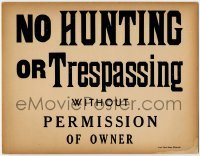 4d146 NO HUNTING OR TRESPASSING 11x14 sign '40s without permission of owner, Joe's Print Shop!