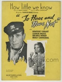 4d298 TO HAVE & HAVE NOT sheet music '44 Humphrey Bogart, Lauren Bacall, How Little We Know!