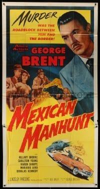 4f816 MEXICAN MANHUNT 3sh '53 murder was the roadblock between George Brent & the border!