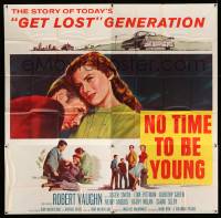 4f311 NO TIME TO BE YOUNG 6sh '57 Robert Vaughn's first, the story of today's Get Lost generation!