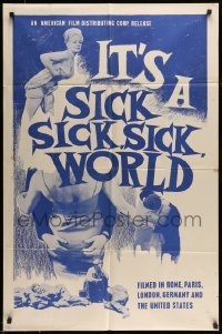 5c179 IT'S A SICK, SICK, SICK WORLD 1sh '65 mondo movie showing prostitutes & heroin use, rare!