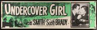 5z342 UNDERCOVER GIRL paper banner '50 great c/u of Alexis Smith & Scott Brady, cool art!
