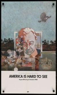 6b485 AMERICA IS HARD TO SEE 18x31 special '70 Eugene McCarthy for President, different art!