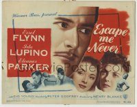 6c154 ESCAPE ME NEVER TC '48 Errol Flynn was a liar you loved, Ida Lupino, Eleanor Parker