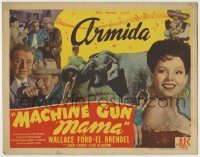 6c281 MACHINE GUN MAMA TC '44 Armida, El Brendel, Wallace Ford, great elephant image!