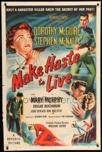 6f513 MAKE HASTE TO LIVE 1sh '54 gangster Stephen McNally knows Dorothy McGuire's secret!