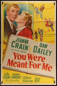 6f989 YOU WERE MEANT FOR ME 1sh '48 full-length Dan Dailey, close up of pretty Jeanne Crain!