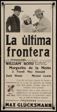 6j251 LAST FRONTIER Argentinean '26 William Boyd, Jack Hoxie, De La Motte, different!