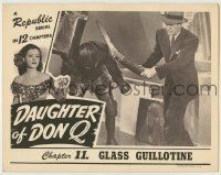 6r487 DAUGHTER OF DON Q chap 11 LC '46 Kirk Alyn & guy in suit of samurai armor, Glass Guillotine!