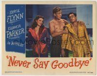 6r731 NEVER SAY GOODBYE LC '46 Eleanor Parker by barechested Forrest Tucker grabbing Errol Flynn!