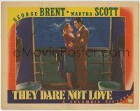 6r878 THEY DARE NOT LOVE LC '41 George Brent & Martha Scott love for 8 days in WWII, James Whale!