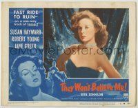 6r880 THEY WON'T BELIEVE ME LC #1 R54 Susan Hayward, Robert Young & sexy Jane Greer, noir!