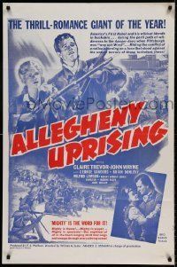 6t034 ALLEGHENY UPRISING 1sh R60s John Wayne, Claire Trevor, mighty is the word for it!