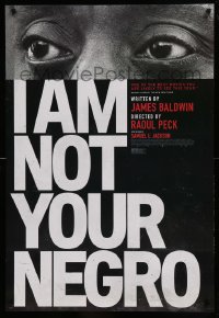 6z460 I AM NOT YOUR NEGRO DS 1sh 2016 unfinished book by James Baldwin about Martin Luther King Jr.!