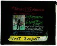 7d259 AMERICAN CITIZEN glass slide 1914 John Barrymore in the trans-continental comedy, ultra rare!