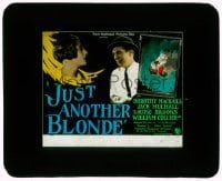7d356 JUST ANOTHER BLONDE glass slide 1925 Dorothy Mackaill & Jack Mulhall, but no Louise Brooks!
