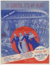 7d491 HOLIDAY INN sheet music 1942 Irving Berlin, Bing Crosby, Astaire, Be Careful It's My Heart!