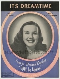 7d497 I'LL BE YOURS sheet music 1946 great portrait of pretty Deanna Durbin, It's Dreamtime!