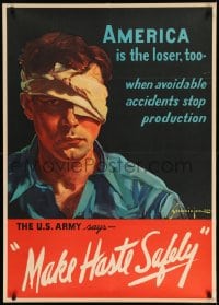7f218 MAKE HASTE SAFELY 29x40 WWII war poster 1942 Schlaikier art of man with bandaged eye!