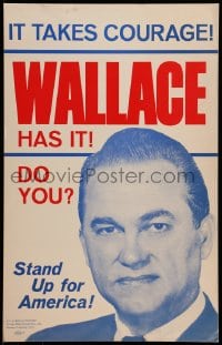 7g127 WALLACE HAS IT 14x22 political campaign 1968 It takes courage, Stand up for America!
