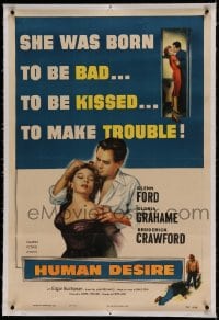 7k094 HUMAN DESIRE linen 1sh 1954 Gloria Grahame born to be bad, kissed & to make trouble,Fritz Lang