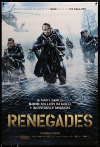 8r780 RENEGADES teaser DS 1sh 2017 Navy SEALs, $300 million in gold. 1 incredible story!