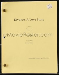 9d103 DIVORCE: A LOVE STORY final table draft TV script April 25, 2013, screenplay by Sikowitz & Lappin