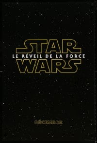 9g085 FORCE AWAKENS int'l French language teaser DS 1sh 2015 Star Wars: Episode VII, classic title!
