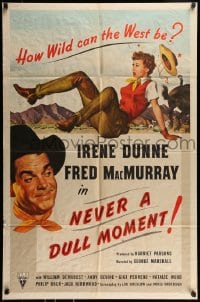 9p601 NEVER A DULL MOMENT 1sh 1950 Irene Dunne, Fred MacMurray, how wild can the West be?