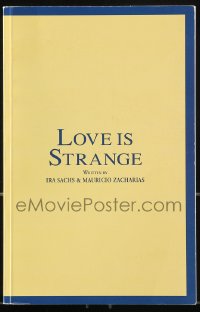 9x256 LOVE IS STRANGE For Your Consideration 5.5x8.5 script 2014 screenplay by Sachs & Zacharias!